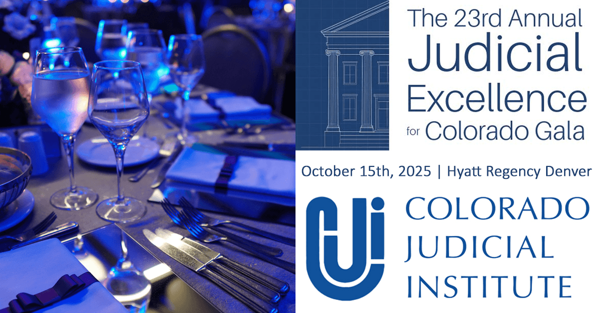 Colorado Judicial Institute to Honor Judicial Excellence at 23rd Annual Gala